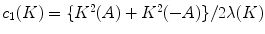 
$$c_{1}(K) =\{ {K}^{2}(A) + {K}^{2}(-A)\}/2\lambda (K)$$
