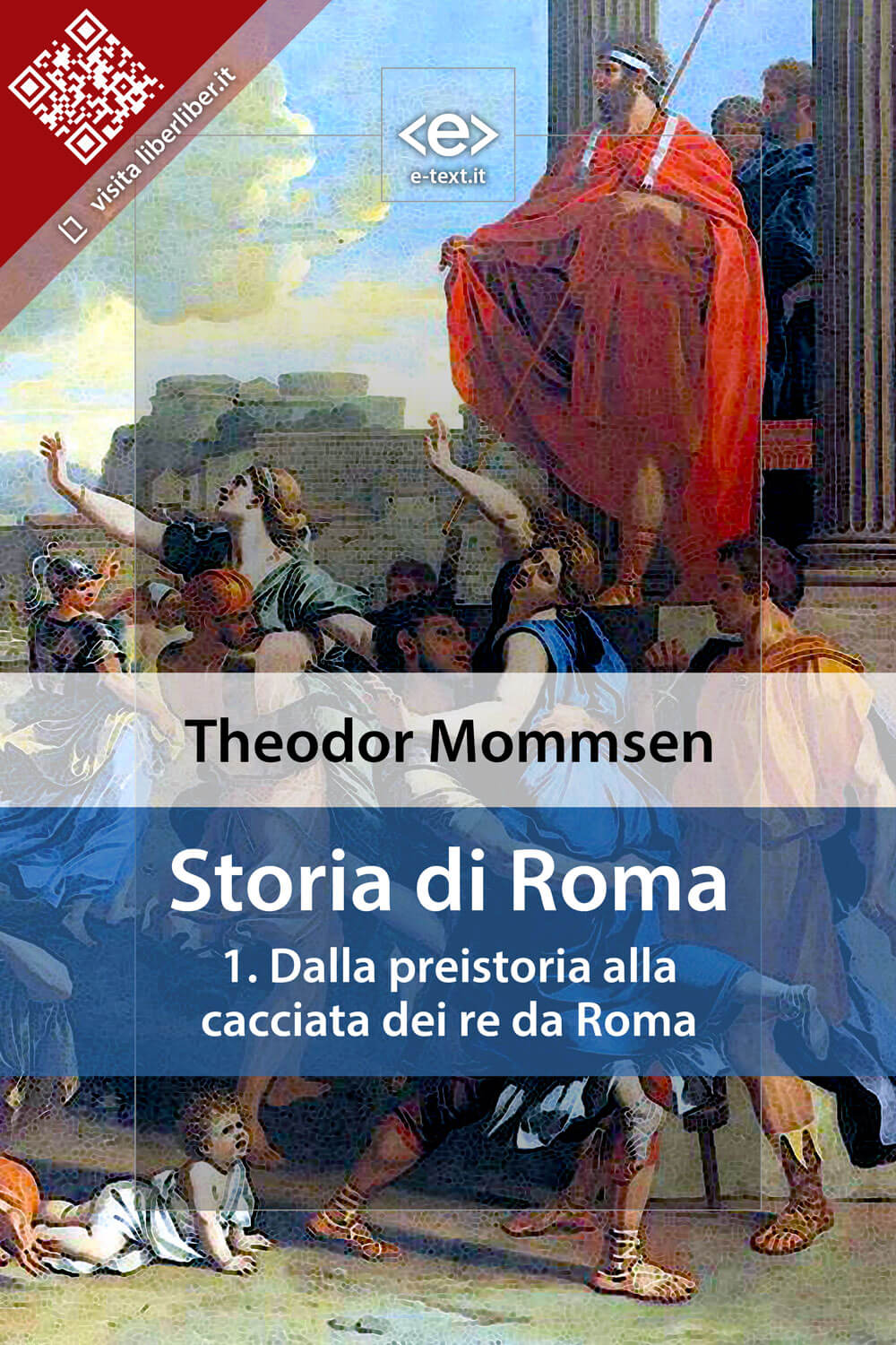 Copertina di Storia di Roma. Vol. 1: Dalla preistoria alla cacciata dei re da Roma, Theodor Mommsen