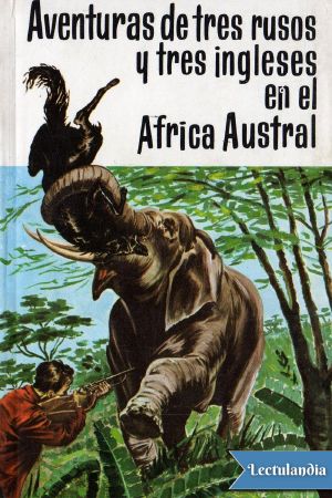 Aventuras de tres rusos y tres ingleses en el África austral