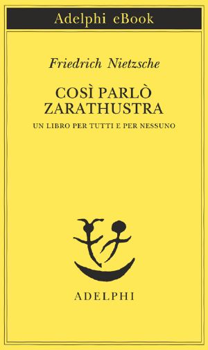 Così Parlò Zarathustra (Piccola Biblioteca Adelphi)