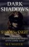 Shadows of Knight · Book 1 of Dark Shadows - a Romantic Suspense Trilogy