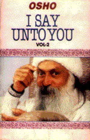 I Say Unto You - Vol 2