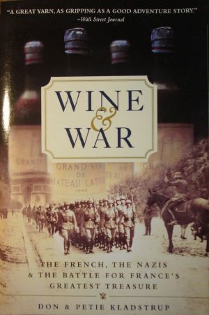 Wine and War · The French, the Nazis, and the Battle for France's Greatest Treasure