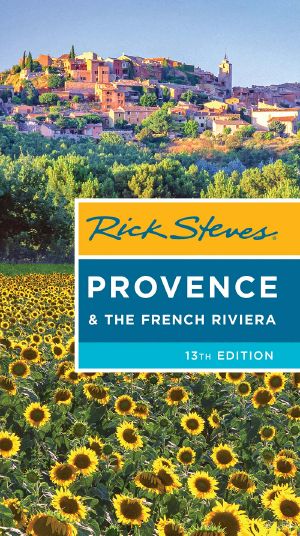 Rick Steves Provence & the French Riviera