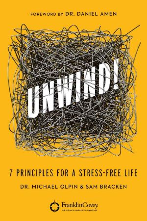 Unwind! · 7 Principles for a Stress-Free Life