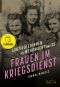 Frauen im Kriegsdienst · Südtirolerinnen bei Wehrmacht und SS