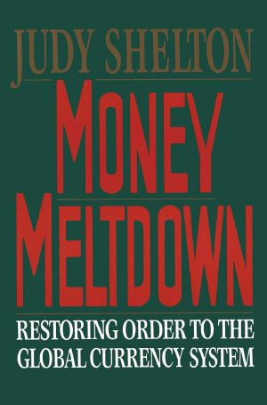 Money Meltdown · Restoring Order to the Global Currency System