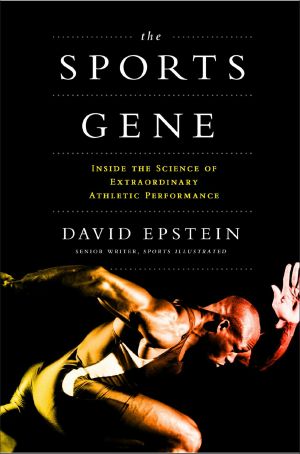 The Sports Gene · Inside the Science of Extraordinary Athletic Performance