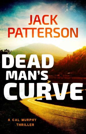 Dead Man's Curve (A Cal Murphy Thriller Book 5)