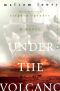 Under the Volcano · A Novel