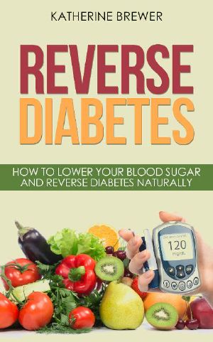 Reverse Diabetes · How to Lower Your Blood Sugar and Reverse Diabetes Naturally