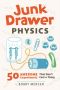 Junk Drawer Physics · 50 Awesome Experiments That Don't Cost a Thing (Junk Drawer Science)