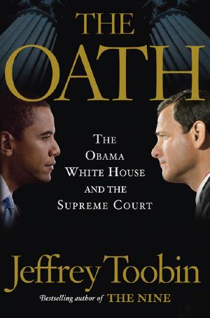 The Oath · The Obama White House and the Supreme Court