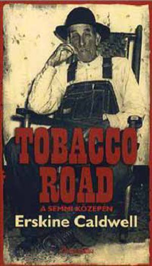 Tobacco Road - A semmi közepén