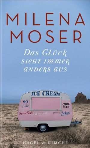 Das Glück sieht immer anders aus