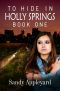 To Hide in Holly Springs · Book One