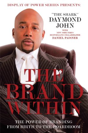 Brand Within · the Power of Branding From Birth to the Boardroom (9780982596227)