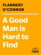 A Good Man Is Hard to Find and Other Stories (A Harvest/Hbj Book)