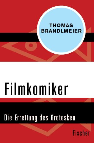 Filmkomiker · Die Errettung des Grotesken