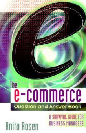 The E-Commerce Question and Answer Book · A Survival Guide for Business Managers