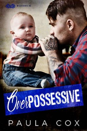 Overpossessive · A Motorcycle Club Romance (Wilderkind MC) (Inked and Dangerous Book 1)