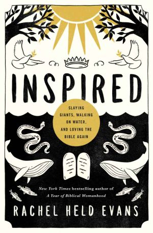 Inspired · Slaying Giants, Walking on Water, and Loving the Bible Again