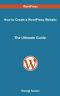 How to Create a WordPress Website · The Ultimate Guide