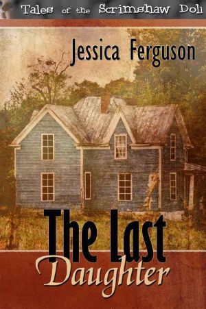 The Last Daughter (Tales of the Scrimshaw Doll)