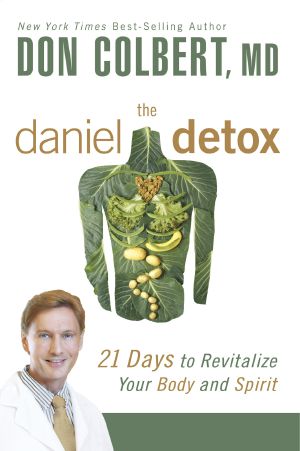 The Daniel Detox · 21 Days to Revitalize Your Body and Spirit