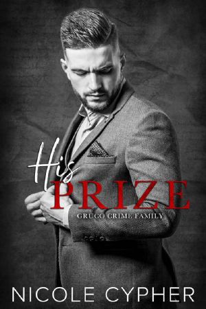 His Prize : A Mafia Romance (Gruco Crime Family)