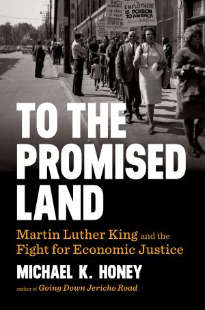 To the Promised Land · Martin Luther King and the Fight for Economic Justice