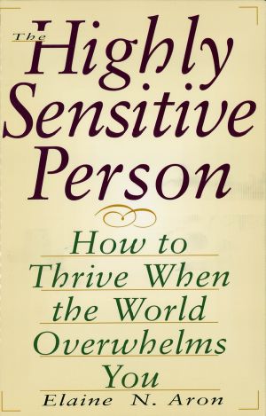 The Highly Sensitive Person