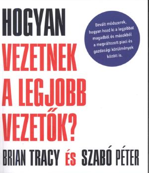 Hogyan vezetnek a legjobb vezetők