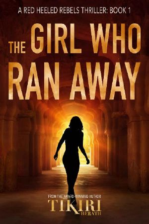 The Girl Who Ran Away: A gripping international suspense thriller (Red Heeled Rebels Book 1)