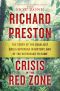 Crisis in the Red Zone, The Story of the Deadliest Ebola Outbreak in History, and of the Outbreaks to Come