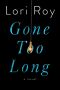 Gone Too Long, A Novel