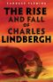 The Rise and Fall of Charles Lindbergh