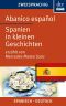 Abanico español · Spanien in kleinen Geschichten (zweisprachig)