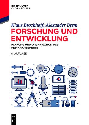 Forschung und Entwicklung · Planung und Organisation des F&E-Managements · 6.Auflage