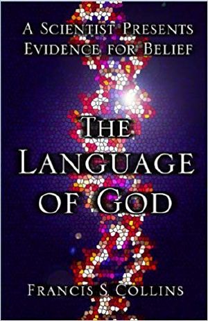 The Language of God · A Scientist Presents Evidence for Belief