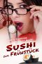 Sushi zum Frühstück