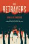 The Betrayers · A Novel