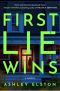 First Lie Wins, A Novel