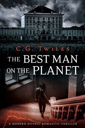 The Best Man on the Planet · A Modern Gothic Romantic Thriller