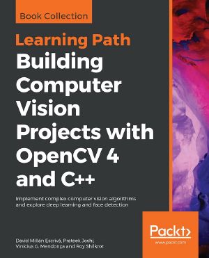 Building Computer Vision Projects With OpenCV 4 and C++