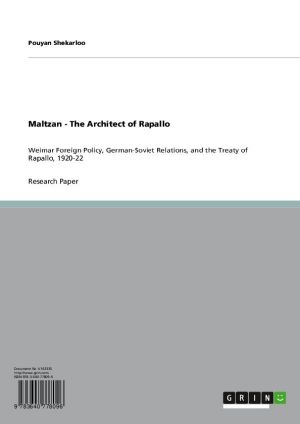 Maltzan - The Architect of Rapallo · Weimar Foreign Policy, German-Soviet Relations, and the Treaty of Rapallo, 1920-22