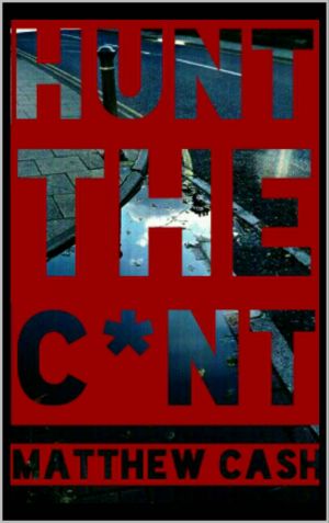 HUNT THE C_NT · AN EXTREME HORROR STORY