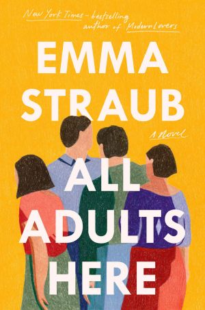 All Adults Here, A Novel