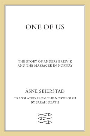 One of Us · The Story of Anders Breivik and the Massacre in Norway