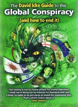 The David Icke Guide to the Global Conspiracy (And How to End It)